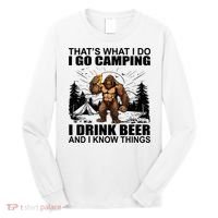 Thats What I Do I Go Camping I Drink Beer And I Know Things Long Sleeve Shirt thumb 0