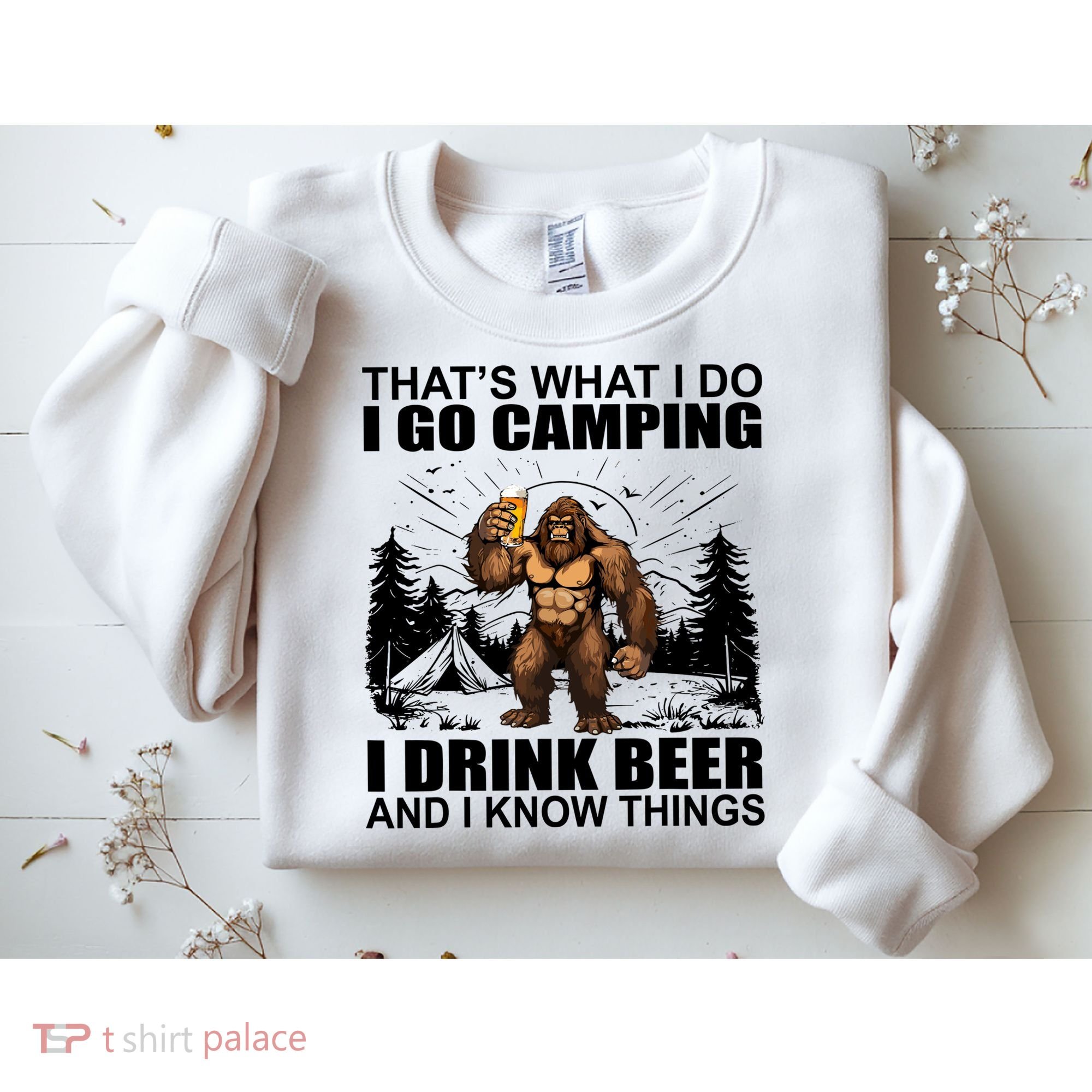Thats What I Do I Go Camping I Drink Beer And I Know Things Sweatshirt