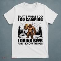 Thats What I Do I Go Camping I Drink Beer And I Know Things T-Shirt thumb 5