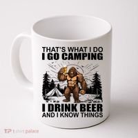 Thats What I Do I Go Camping I Drink Beer And I Know Things Coffee Mug thumb 0