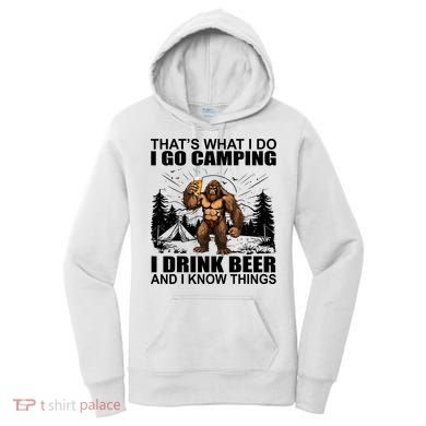 Thats What I Do I Go Camping I Drink Beer And I Know Things Women's Hoodie