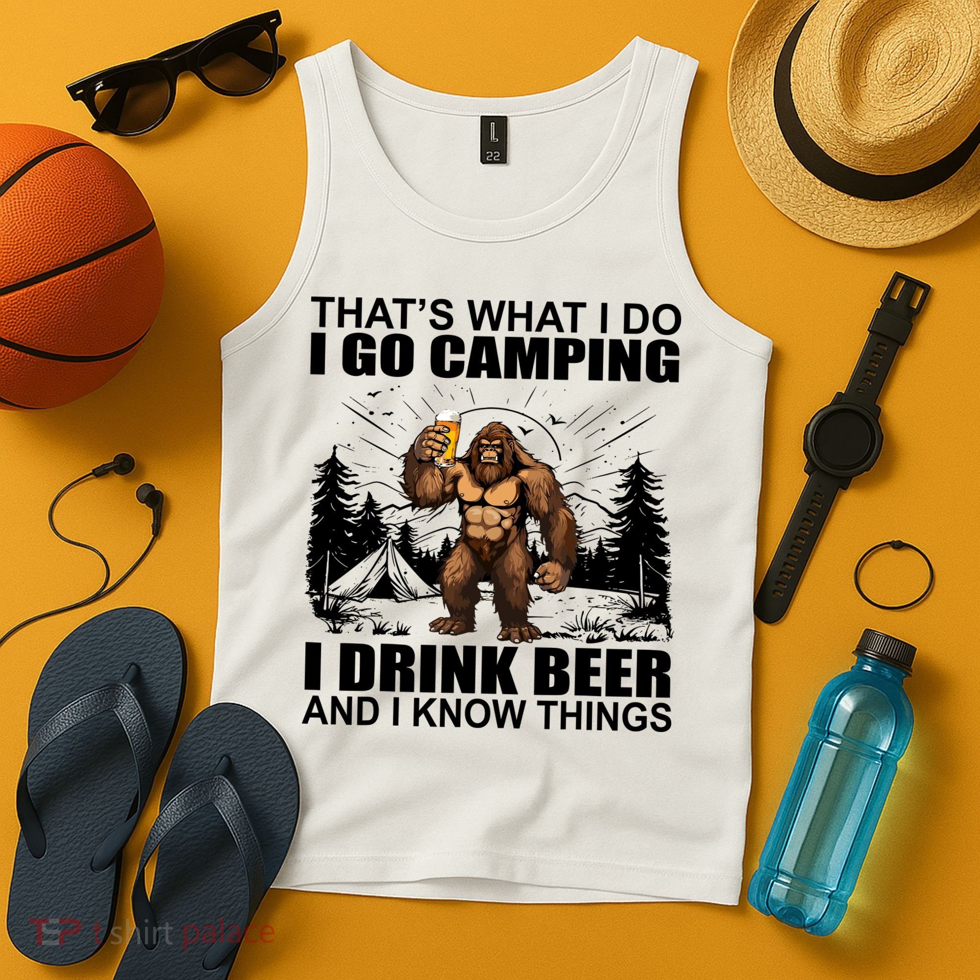Thats What I Do I Go Camping I Drink Beer And I Know Things Tank Top