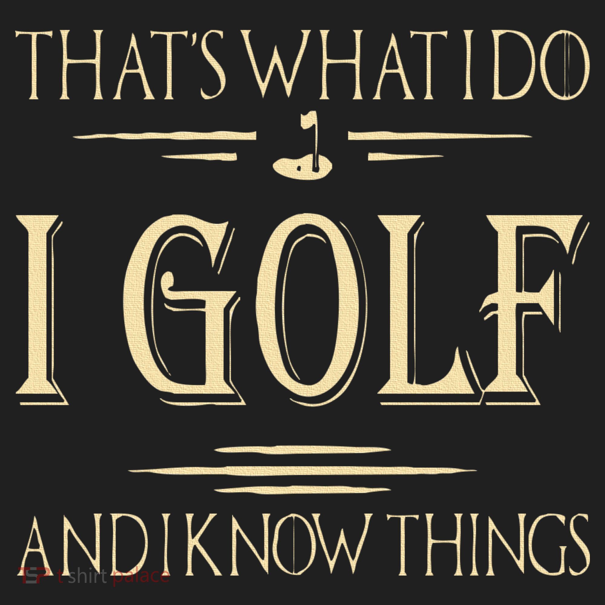 ThatS What I Do I Golf And I Know Things Golfer Golf Lovers Beanie