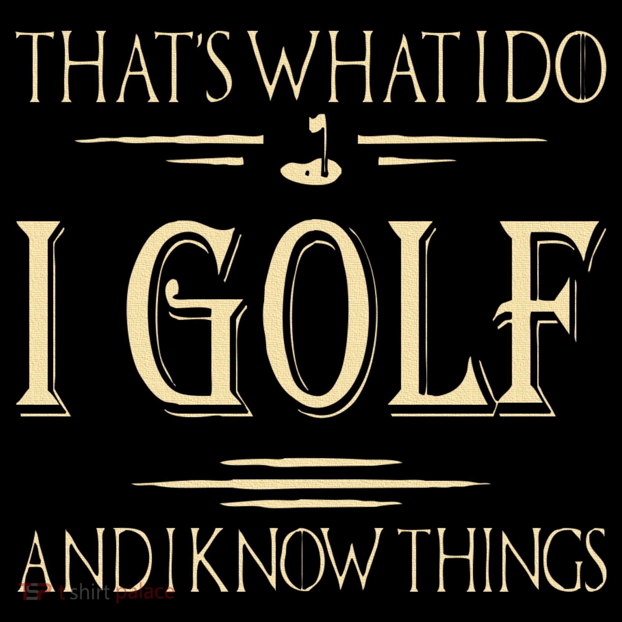 ThatS What I Do I Golf And I Know Things Golfer Golf Lovers Women's Hoodie