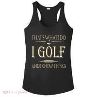 ThatS What I Do I Golf And I Know Things Golfer Golf Lovers Ladies PosiCharge Competitor Racerback Tank thumb 0