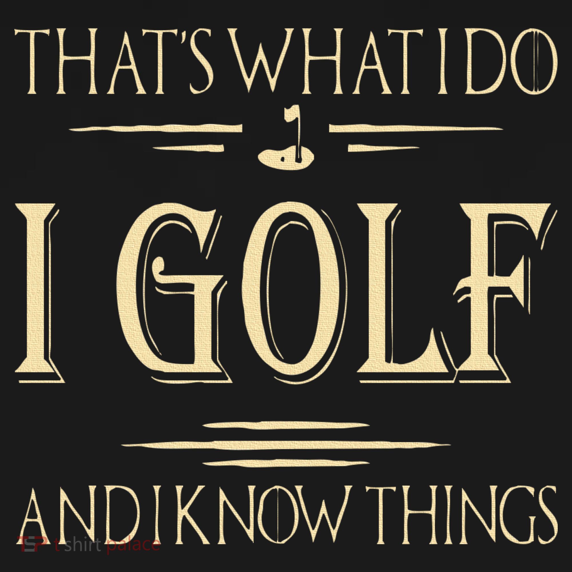 ThatS What I Do I Golf And I Know Things Golfer Golf Lovers Mousepad