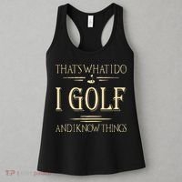 ThatS What I Do I Golf And I Know Things Golfer Golf Lovers Women's Tank Top thumb 3