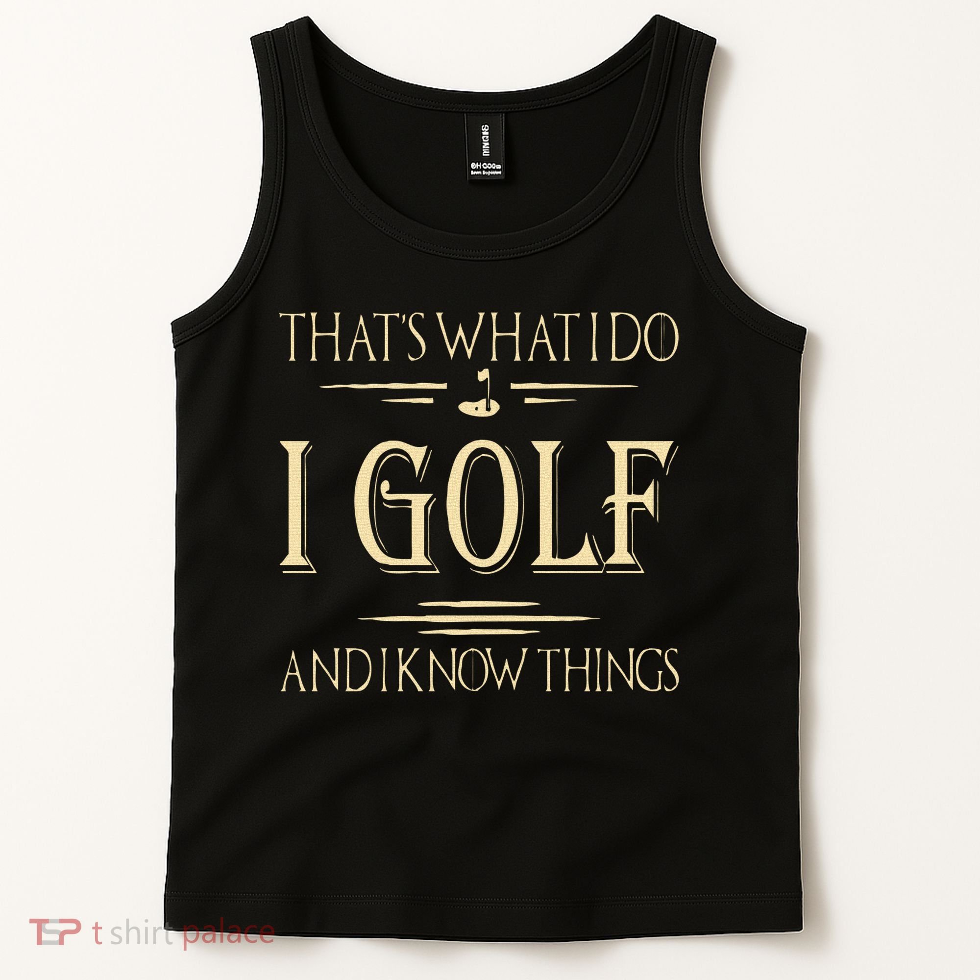 ThatS What I Do I Golf And I Know Things Golfer Golf Lovers Tank Top