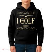 ThatS What I Do I Golf And I Know Things Golfer Golf Lovers Kids Hoodie thumb 4