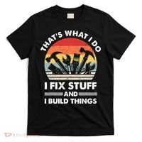 That's What I Do I Fix Stuff And I Build Things Funny Mechanic Retro Vintage T-Shirt thumb 0