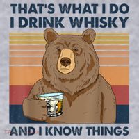 That's What I Do I Drink Whiskey And I Know Things Bear Tee Women's Sweatshirt thumb 2
