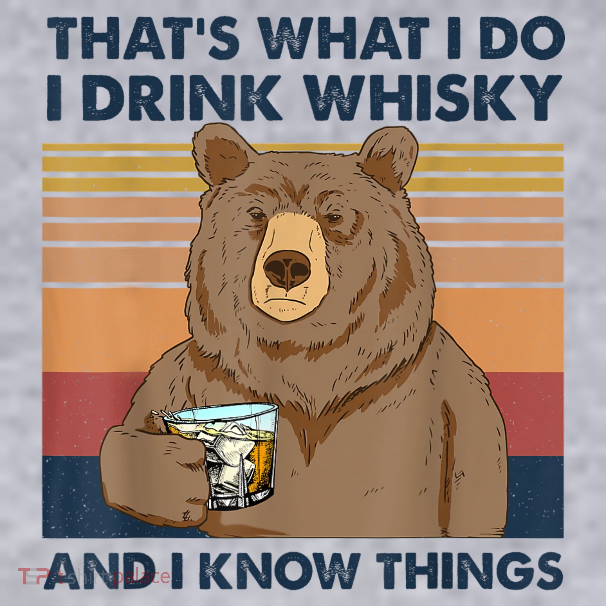 That's What I Do I Drink Whiskey And I Know Things Bear Tee Women's Sweatshirt
