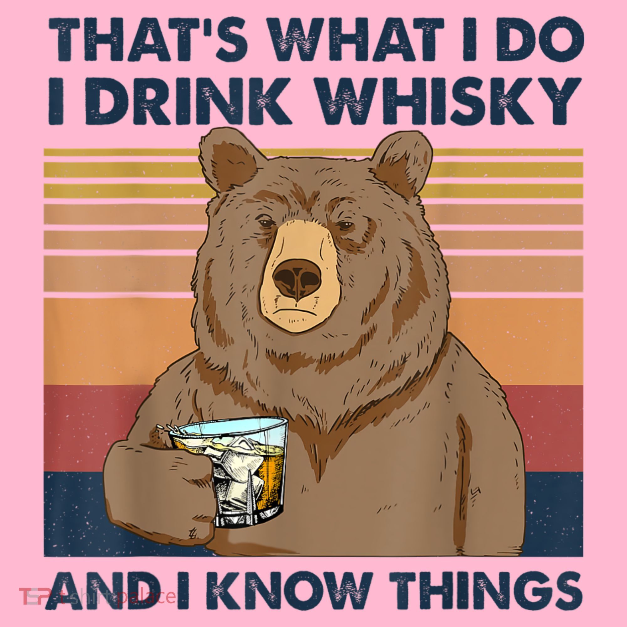 That's What I Do I Drink Whiskey And I Know Things Bear Tee Coaster