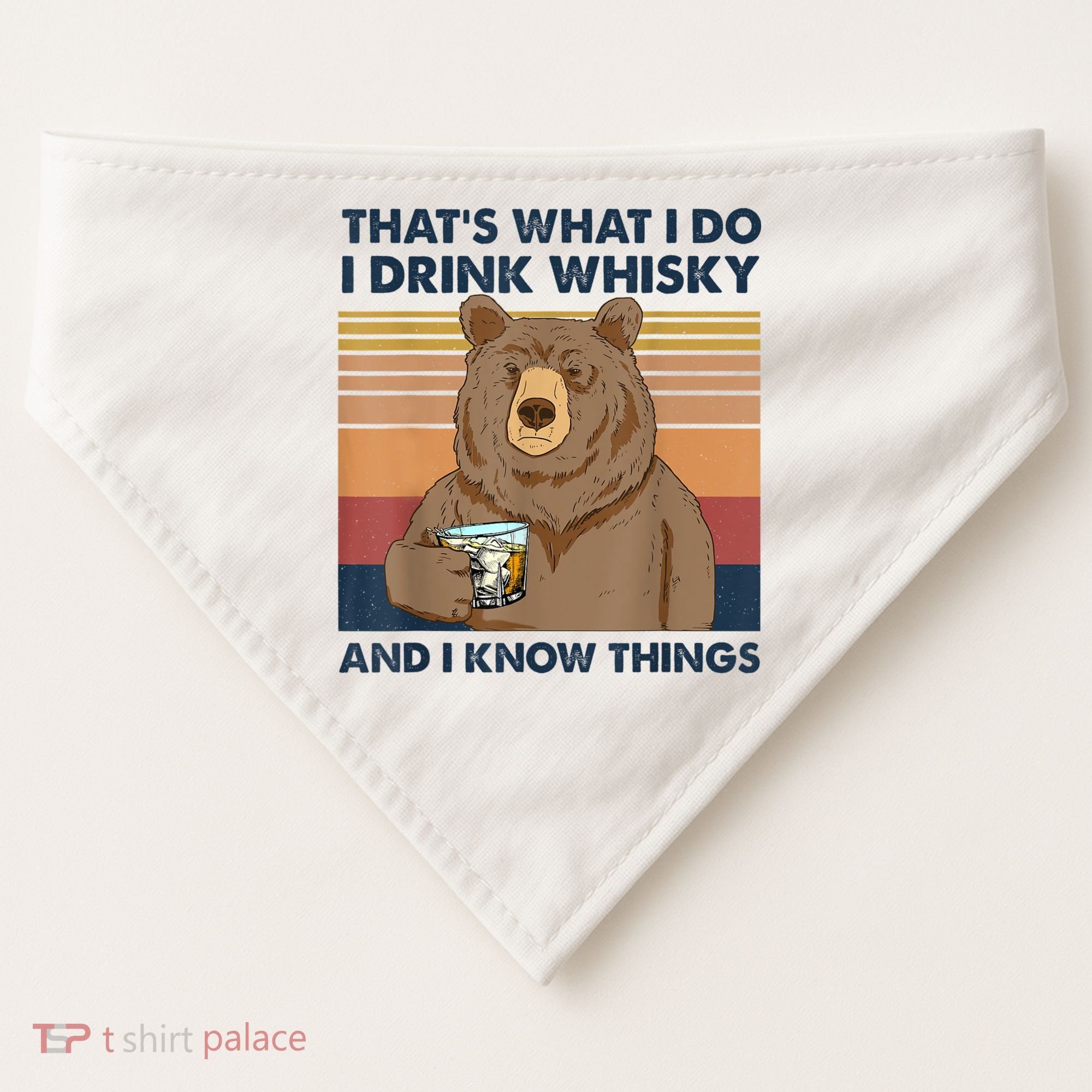That's What I Do I Drink Whiskey And I Know Things Bear Tee USA-Made Doggie Bandana
