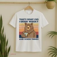 That's What I Do I Drink Whiskey And I Know Things Bear Tee T-Shirt thumb 2