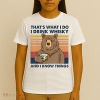 That's What I Do I Drink Whiskey And I Know Things Bear Tee T-Shirt thumb 4