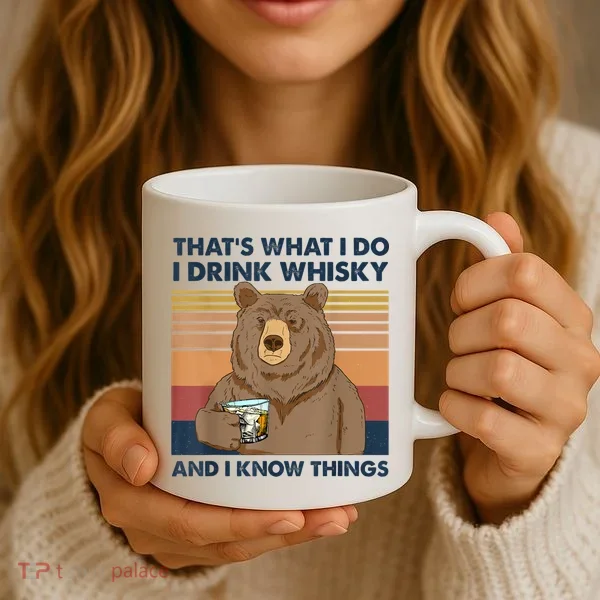 That's What I Do I Drink Whiskey And I Know Things Bear Tee Coffee Mug