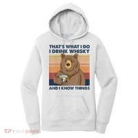 That's What I Do I Drink Whiskey And I Know Things Bear Tee Women's Hoodie thumb 0