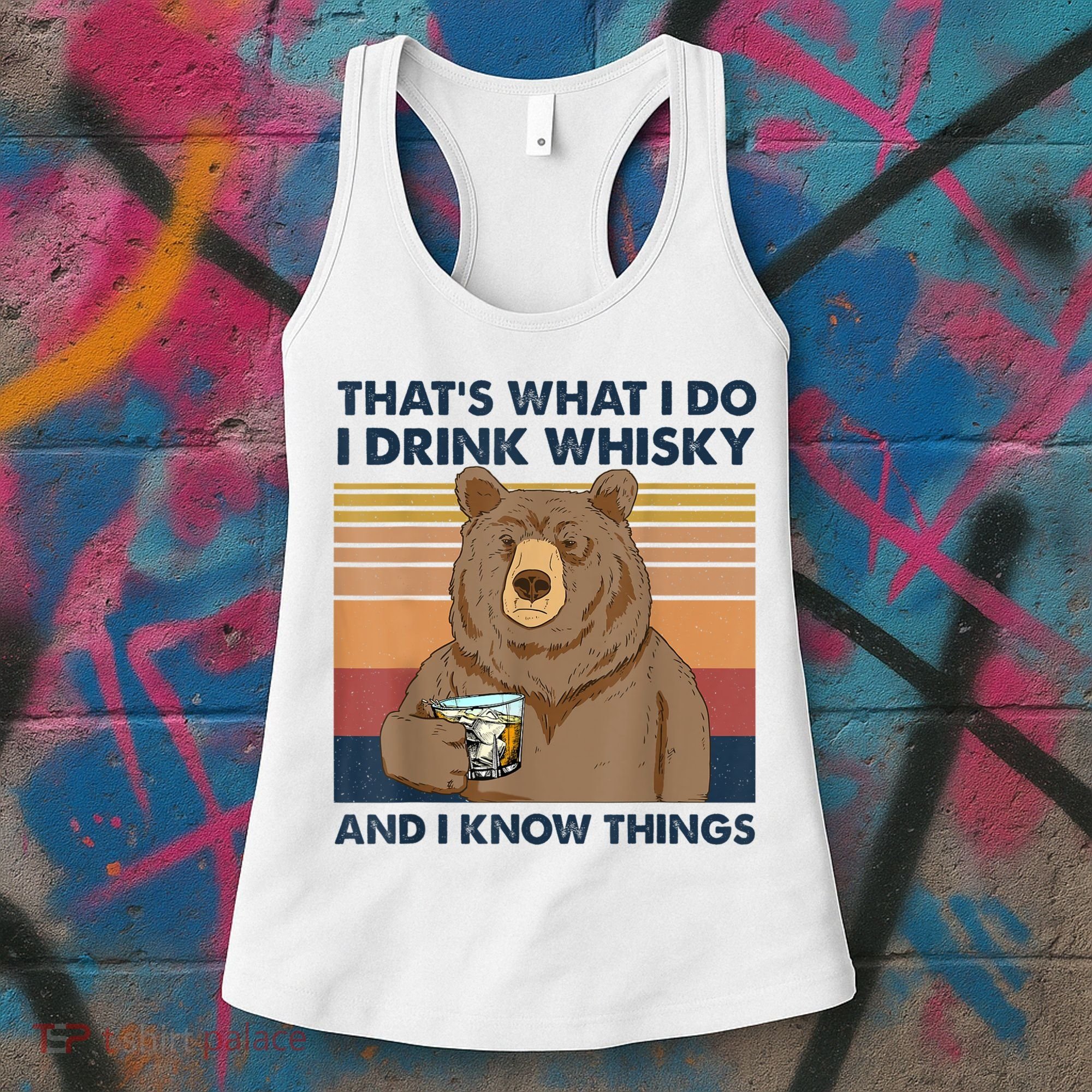 That's What I Do I Drink Whiskey And I Know Things Bear Tee Women's Tank Top