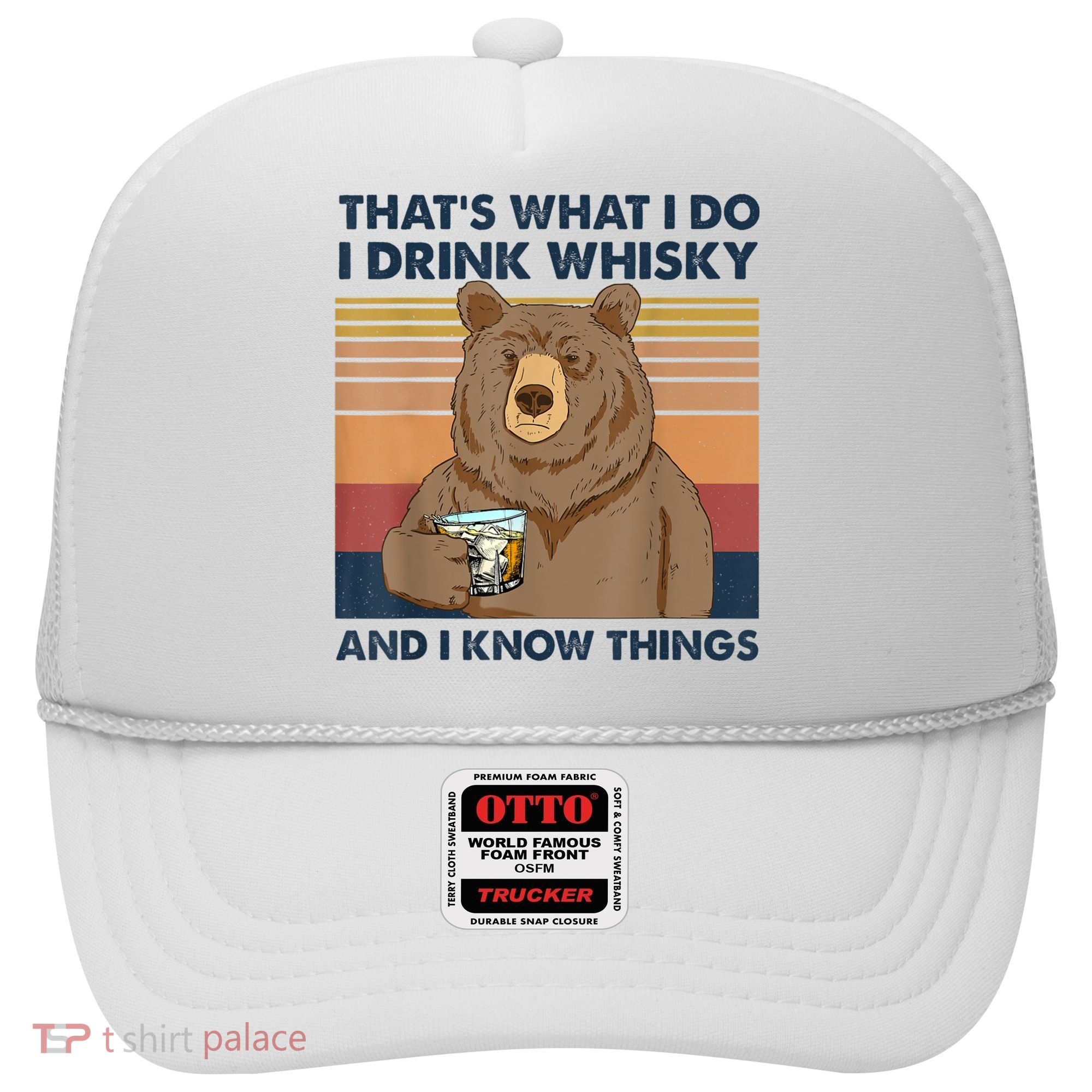 That's What I Do I Drink Whiskey And I Know Things Bear Tee Hat