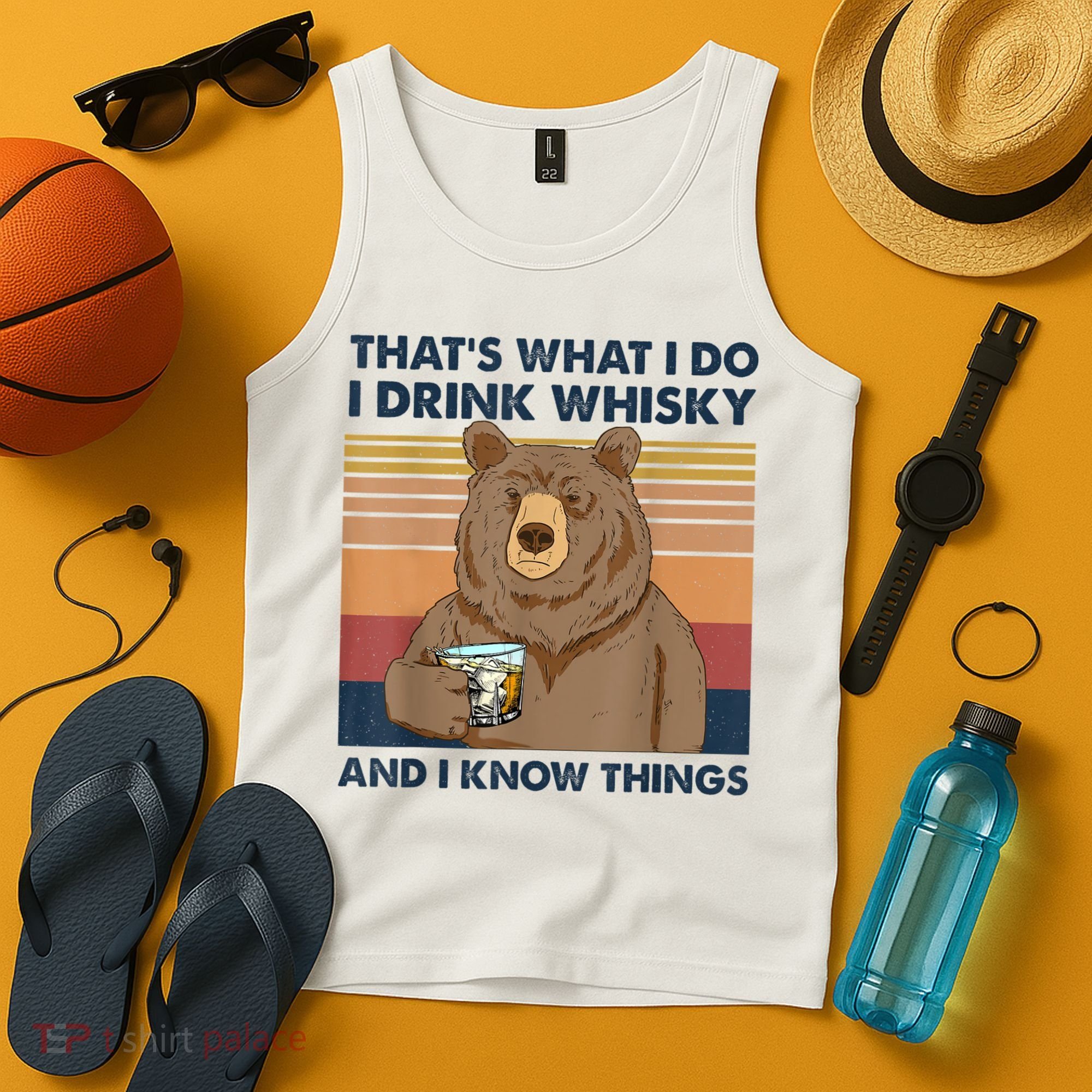 That's What I Do I Drink Whiskey And I Know Things Bear Tee Tank Top