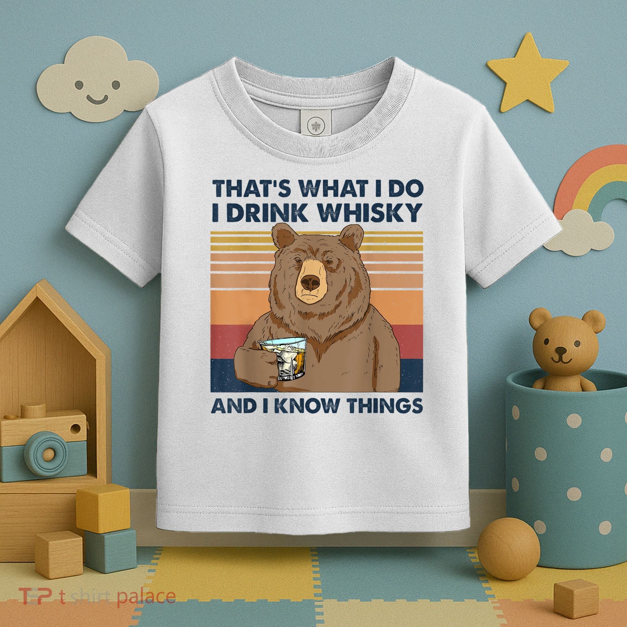 That's What I Do I Drink Whiskey And I Know Things Bear Tee Toddler T-Shirt