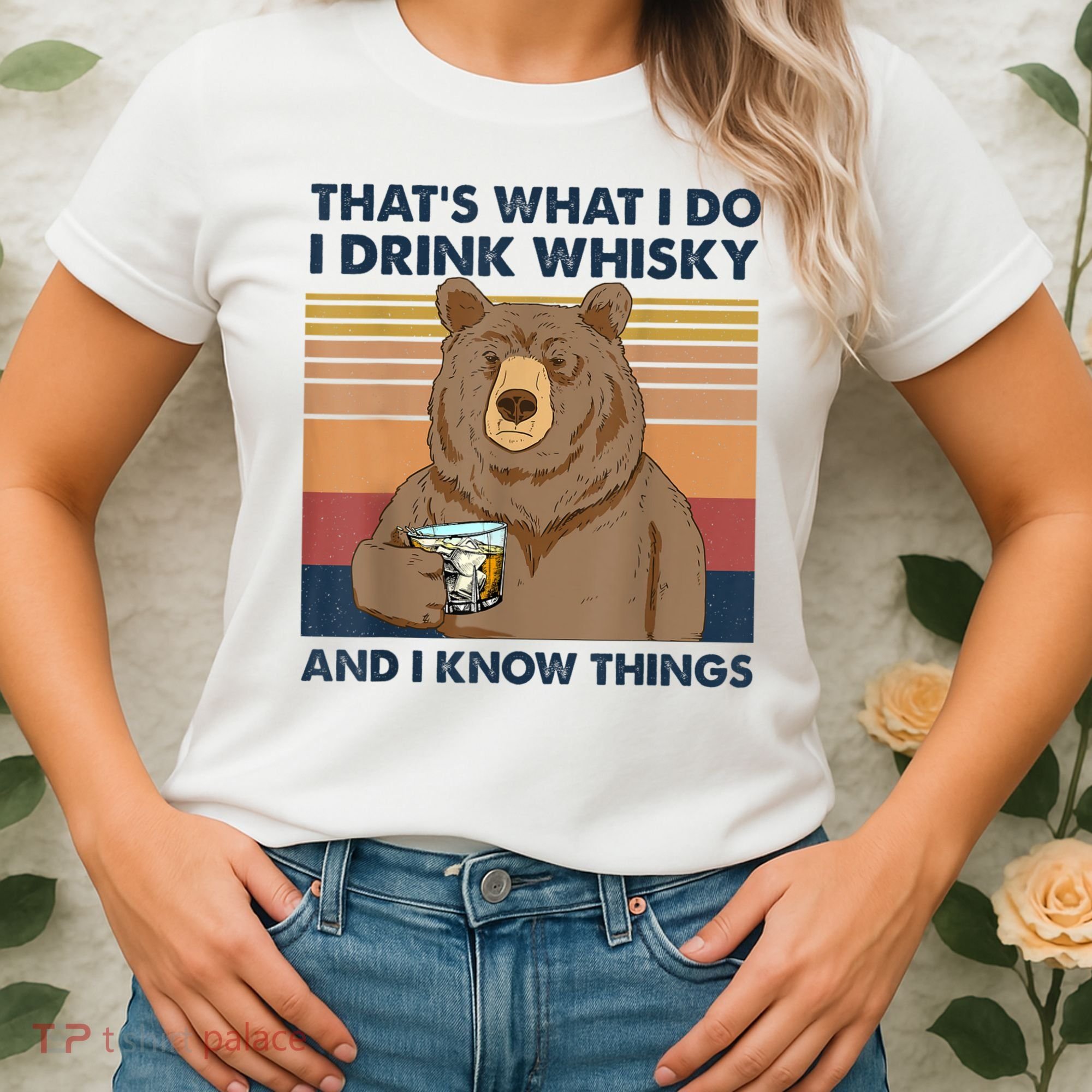 That's What I Do I Drink Whiskey And I Know Things Bear Tee Women's T-Shirt