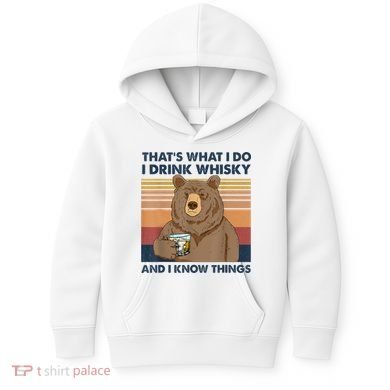 That's What I Do I Drink Whiskey And I Know Things Bear Tee Kids Hoodie