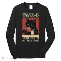 Thats What I Do I Read Books Drink Coffee And I Know Things Long Sleeve Shirt thumb 0
