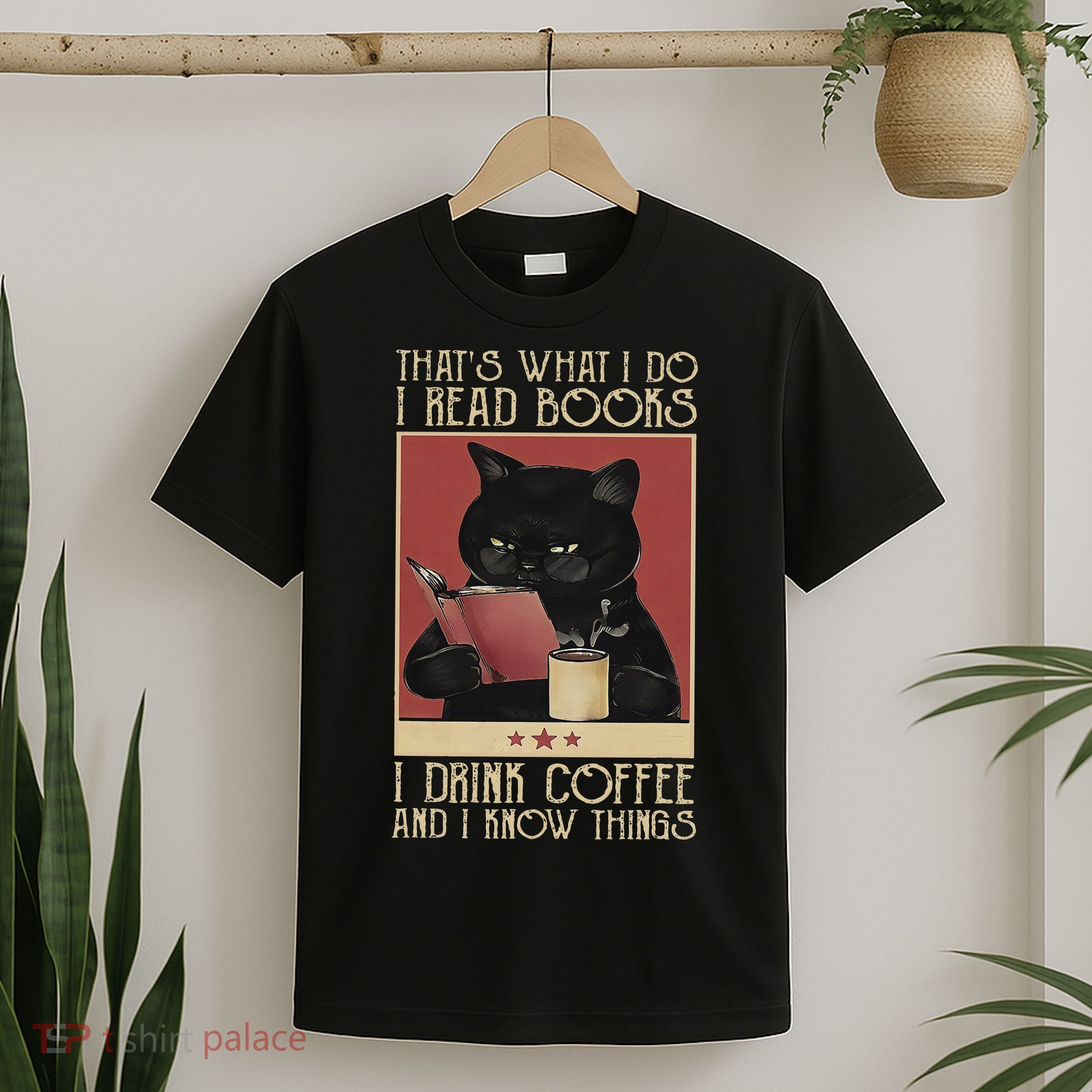 Thats What I Do I Read Books Drink Coffee And I Know Things T-Shirt