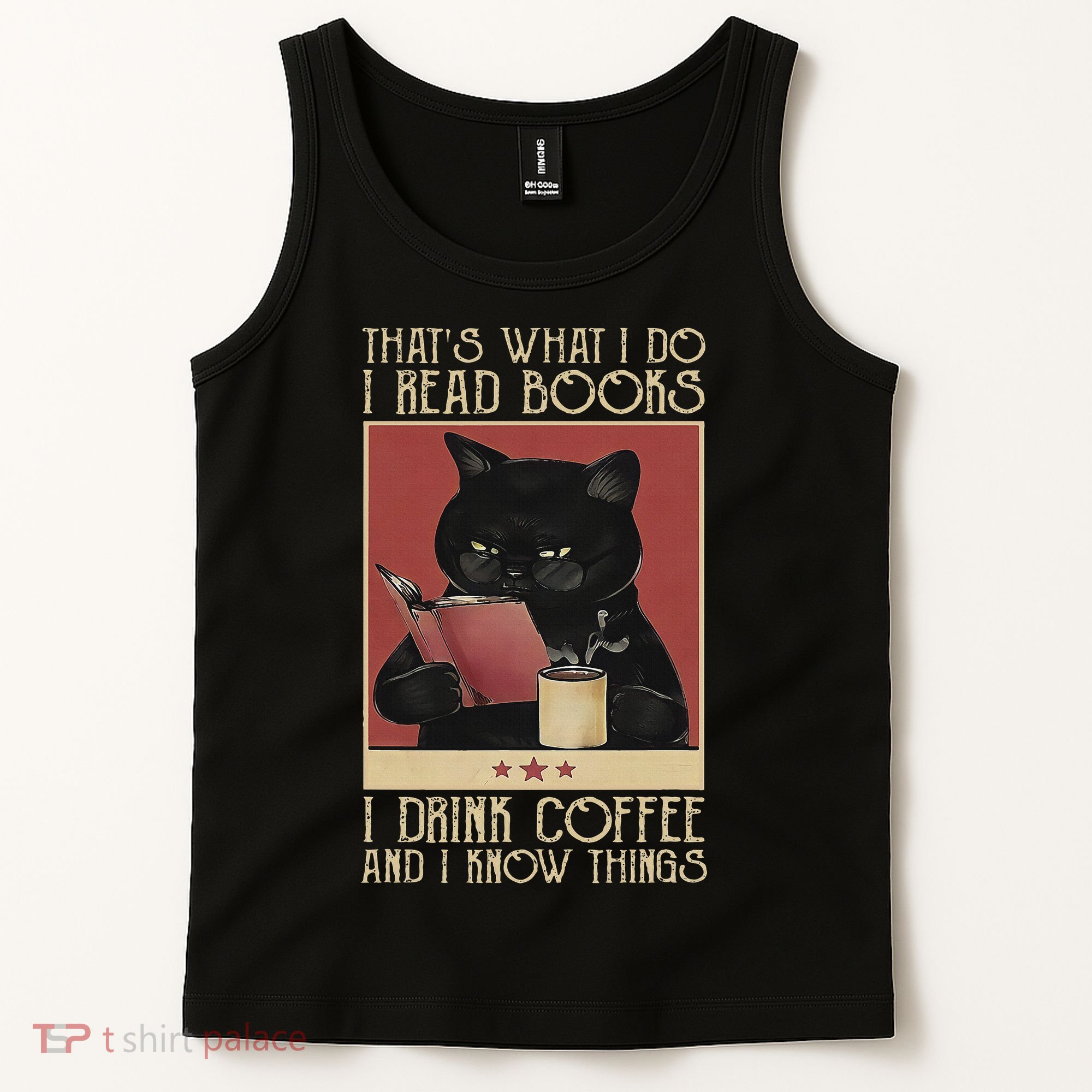 Thats What I Do I Read Books Drink Coffee And I Know Things Tank Top