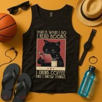 Thats What I Do I Read Books Drink Coffee And I Know Things Tank Top thumb 4