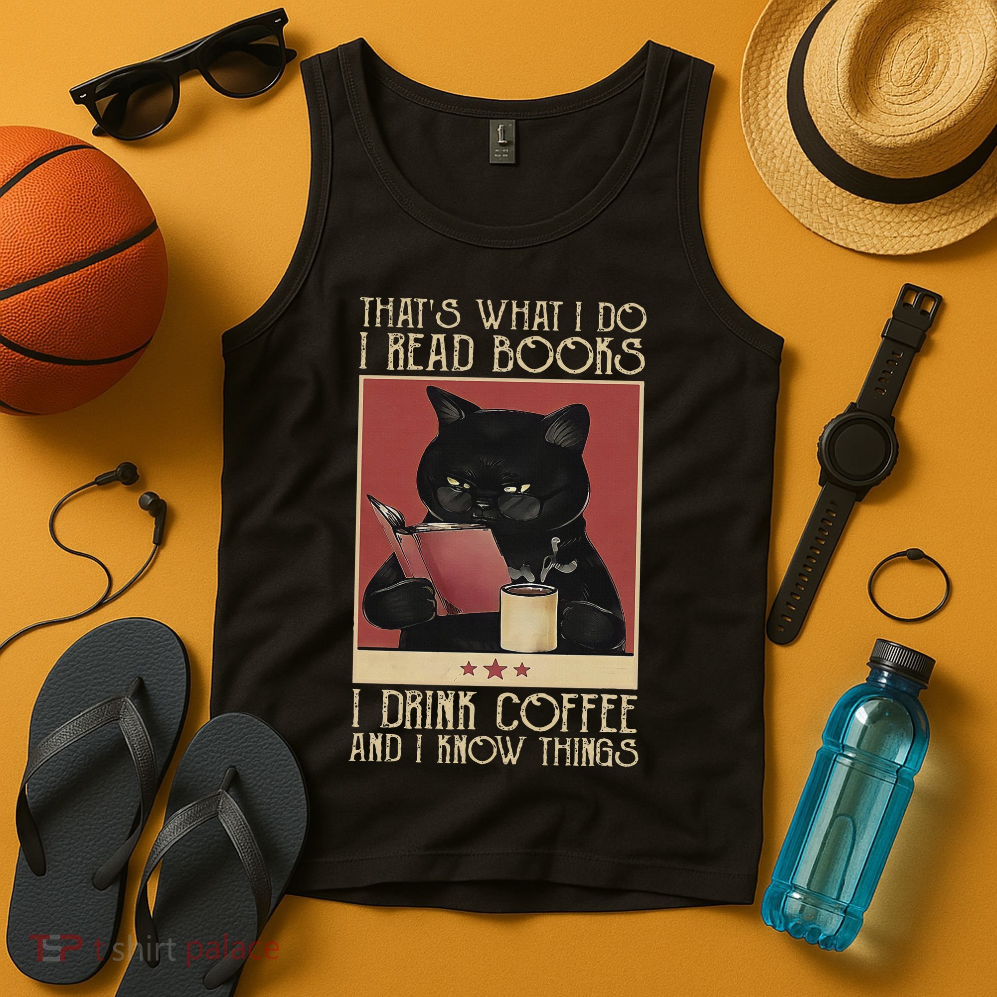Thats What I Do I Read Books Drink Coffee And I Know Things Tank Top