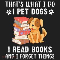 That's What I Do I Pet Dogs I Read Books & I Forget Things Beanie thumb 2