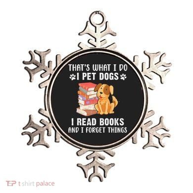 That's What I Do I Pet Dogs I Read Books & I Forget Things Ornament