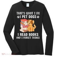 That's What I Do I Pet Dogs I Read Books & I Forget Things Women's Long Sleeve Shirt thumb 0