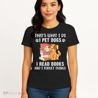 That's What I Do I Pet Dogs I Read Books & I Forget Things Women's T-Shirt thumb 4