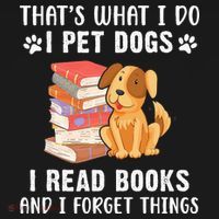 That's What I Do I Pet Dogs I Read Books & I Forget Things Women's T-Shirt thumb 6