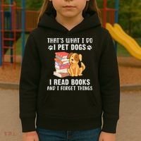 That's What I Do I Pet Dogs I Read Books & I Forget Things Kids Hoodie thumb 3
