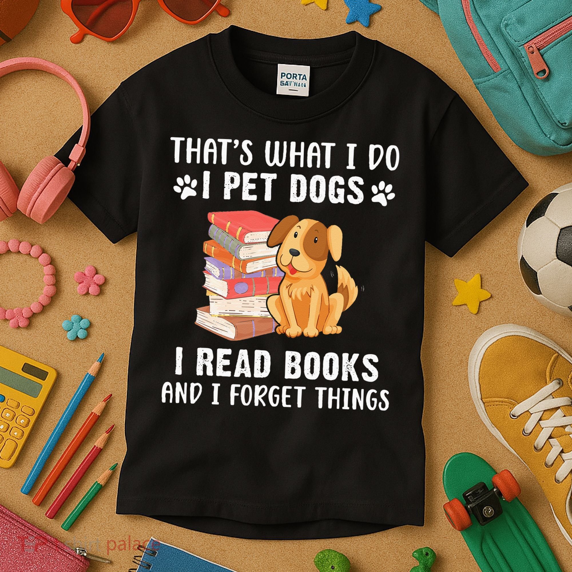 That's What I Do I Pet Dogs I Read Books & I Forget Things Kids T-Shirt