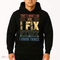 That's What I Do I Fix Stuff And I Know Things Mechanic Hoodie thumb 2