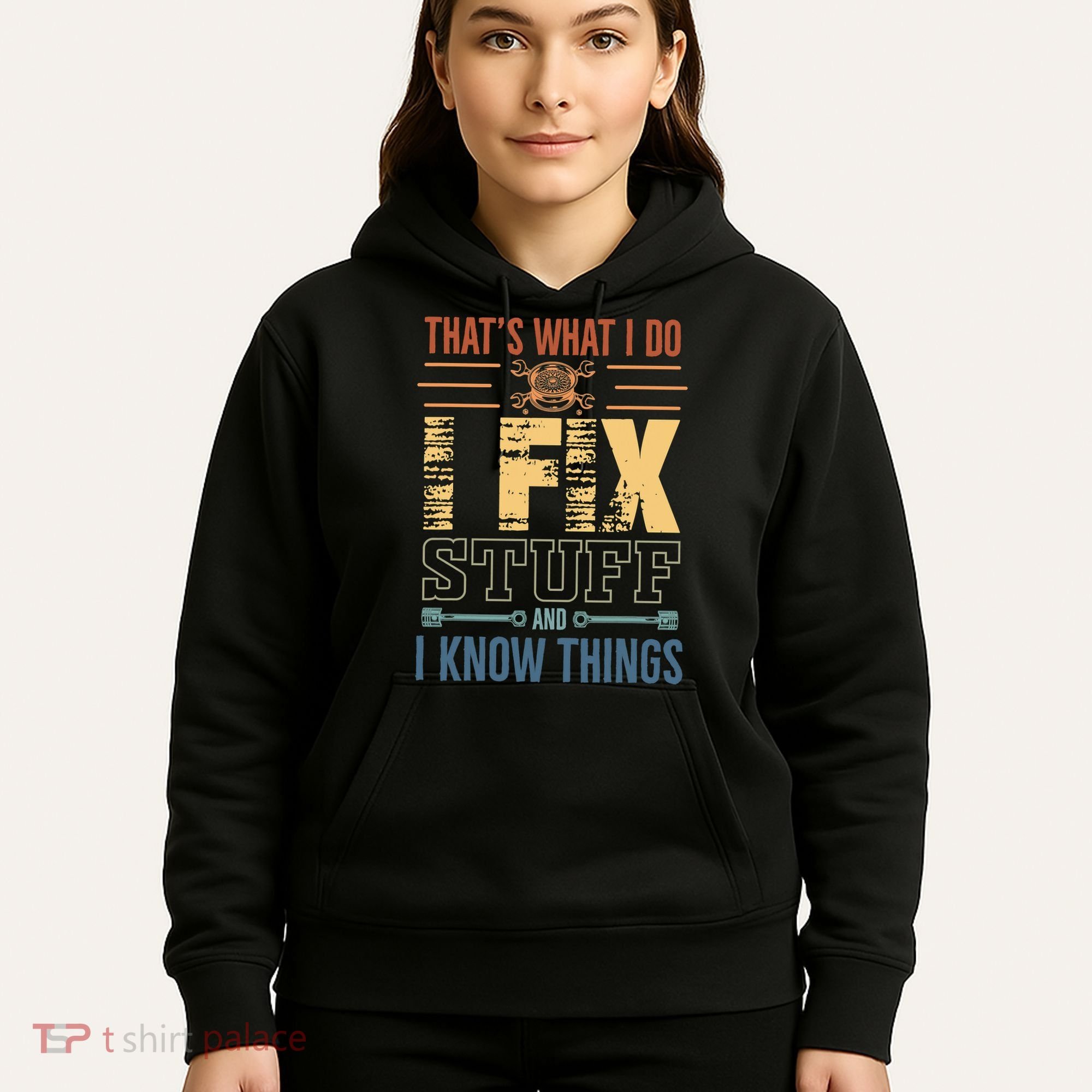 That's What I Do I Fix Stuff And I Know Things Mechanic Hoodie