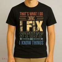 That's What I Do I Fix Stuff And I Know Things Mechanic T-Shirt thumb 3