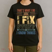 That's What I Do I Fix Stuff And I Know Things Mechanic T-Shirt thumb 4