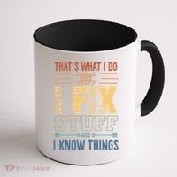 That's What I Do I Fix Stuff And I Know Things Mechanic Coffee Mug thumb 1