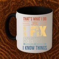 That's What I Do I Fix Stuff And I Know Things Mechanic Coffee Mug thumb 2