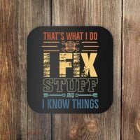 That's What I Do I Fix Stuff And I Know Things Mechanic Coaster thumb 0
