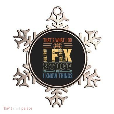 That's What I Do I Fix Stuff And I Know Things Mechanic Ornament