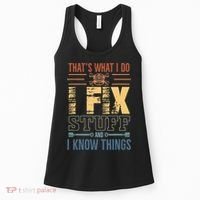 That's What I Do I Fix Stuff And I Know Things Mechanic Women's Tank Top thumb 0