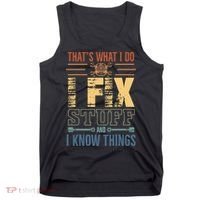That's What I Do I Fix Stuff And I Know Things Mechanic Tank Top thumb 0